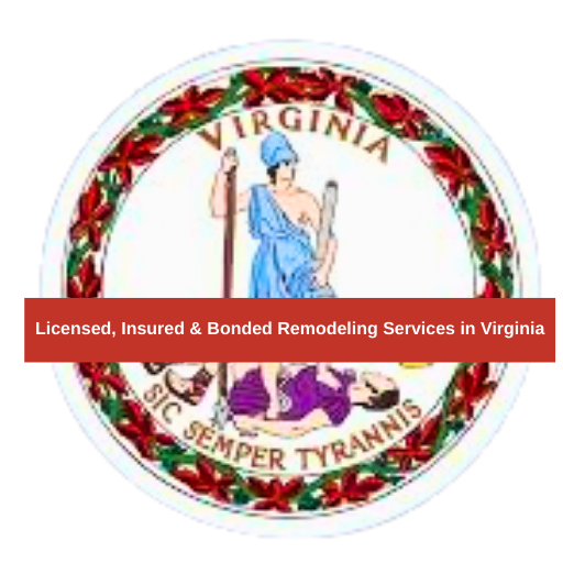 Licensed, Insured & Bonded Remodeling Services in Virginia